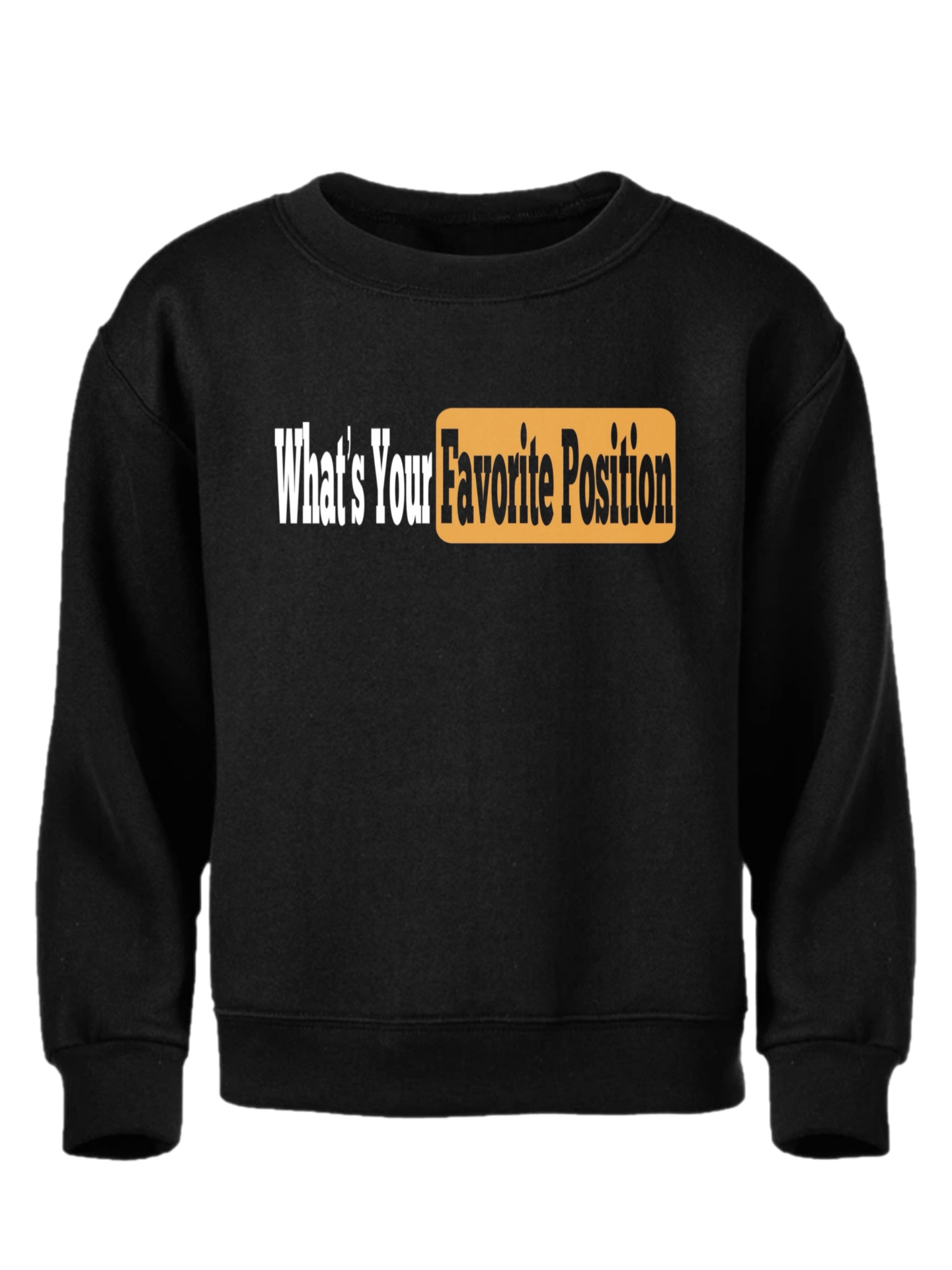 "What's your favorite position?" Israel Padilla sweatshirt with new orange design in black color